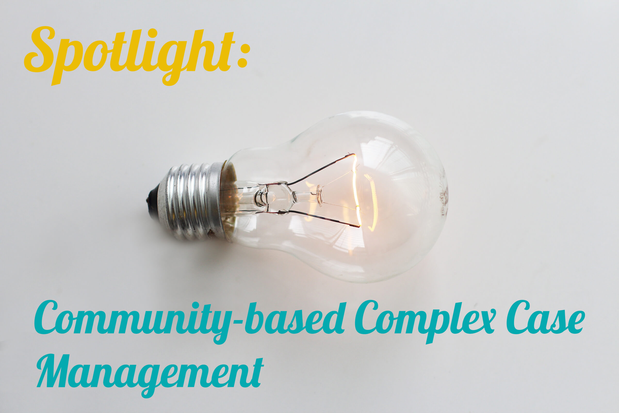 Spotlight: Complex Case Management