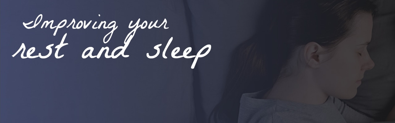 Improving Your Rest and Sleep